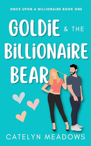 Goldie and the Billionaire Bear (Once Upon a Billionaire Book 1)