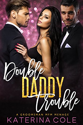 Double Daddy Trouble (Forbidden Billionaire Book 3)