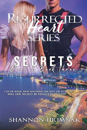 Secrets (Resurrected Heart Series Duet 2 - Book 3)