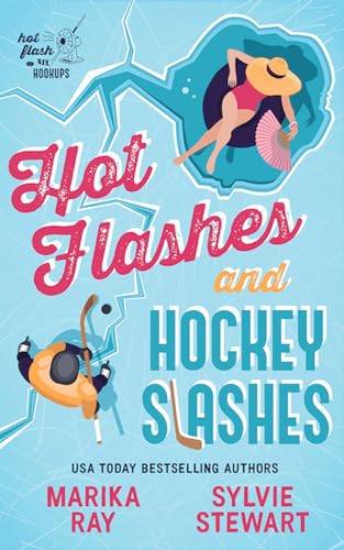 Hot Flashes and Hockey Slashes (Hot Flash Hookups Book 1)