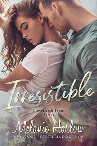 Irresistible (Cloverleigh Farms Series Book 1)
