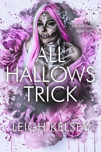 All Hallows Trick (Sick and Twisted Book 3)