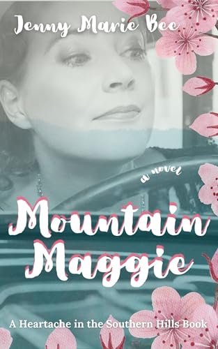 Mountain Maggie (Heartache in the Southern Hills Book 5)