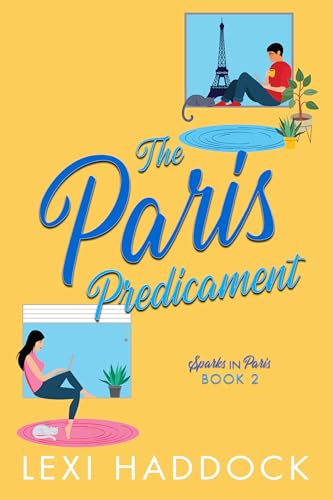 The Paris Predicament (Sparks in Paris Book 2)