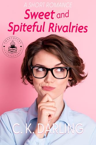 Sweet and Spiteful Rivalries (Sweetheart Scones & Stories Book 2)