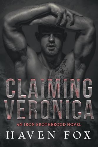 Claiming Veronica (Iron Brotherhood Motorcycle Club Series Book 4)