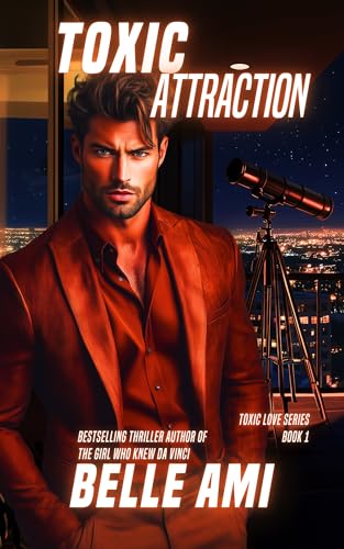 Toxic Attraction (Toxic Love Series Book 1)