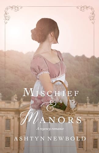 Mischief and Manors (Change of Heart Book 1)