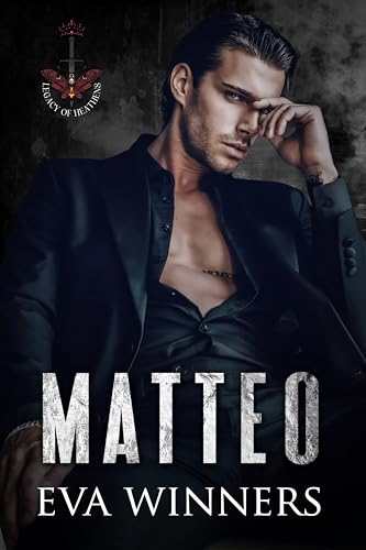 Matteo (Legacy of Heathens Book 1)