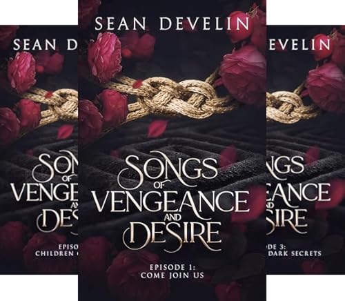 Come Join Us (Songs of Vengeance and Desire Book 1)