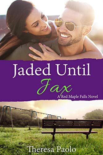 Jaded Until Jax (Red Maple Falls Novel Book 10)