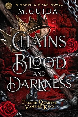 Chains of Blood and Darkness (French Quarter Vampire King Book 1)