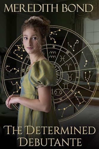 The Determined Debutante (The Zodiac Regency Series Book 1)