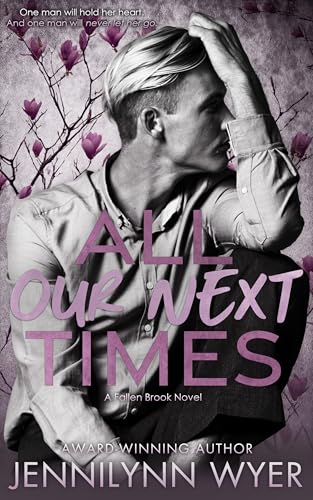 All Our Next Times (Fallen Brook Book 1)