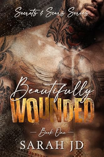 Beautifully Wounded (Secrets & Scars Book 1)