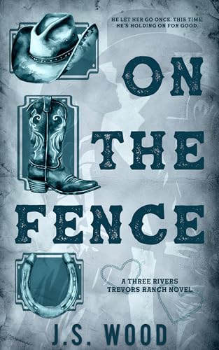 On the Fence (Three Rivers Trevors Ranch Book 1)