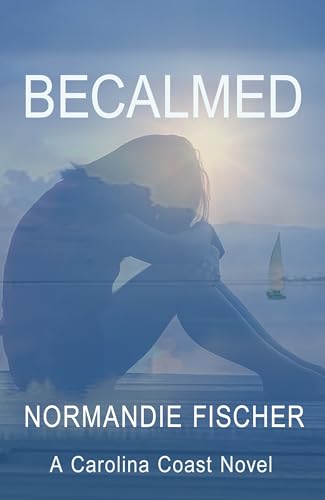 Becalmed: A Carolina Coast Novel (Carolina Coast Stories Book 1)