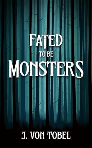 Fated to be Monsters