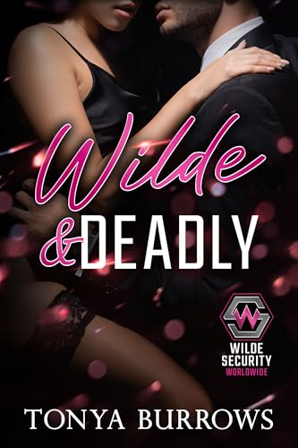 Wilde and Deadly (Wilde Security Worldwide Book 1)