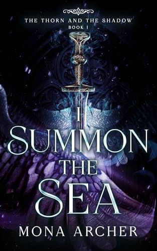 I Summon the Sea (The Thorn and the Shadow Book 1)