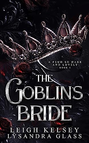 The Goblin’s Bride (A Feud So Dark and Lovely Book 1)