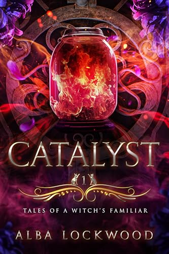 Catalyst (Tales of a Witch's Familiar Book 1)