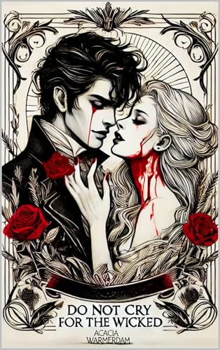 Do not Cry for the Wicked: Vampires (The Cursed Series Book 2)