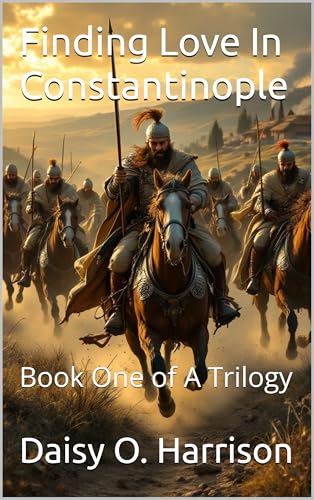 Finding Love In Constantinople: Book One of A Trilogy