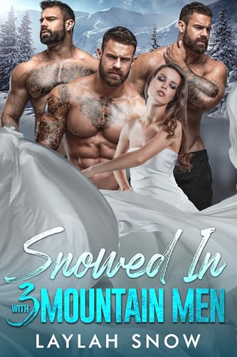 Snowed In with Three Mountain Men (Forbidden Hearts Book 3)