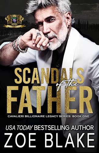 Scandals of the Father (Cavalieri Billionaire Legacy Book 1)