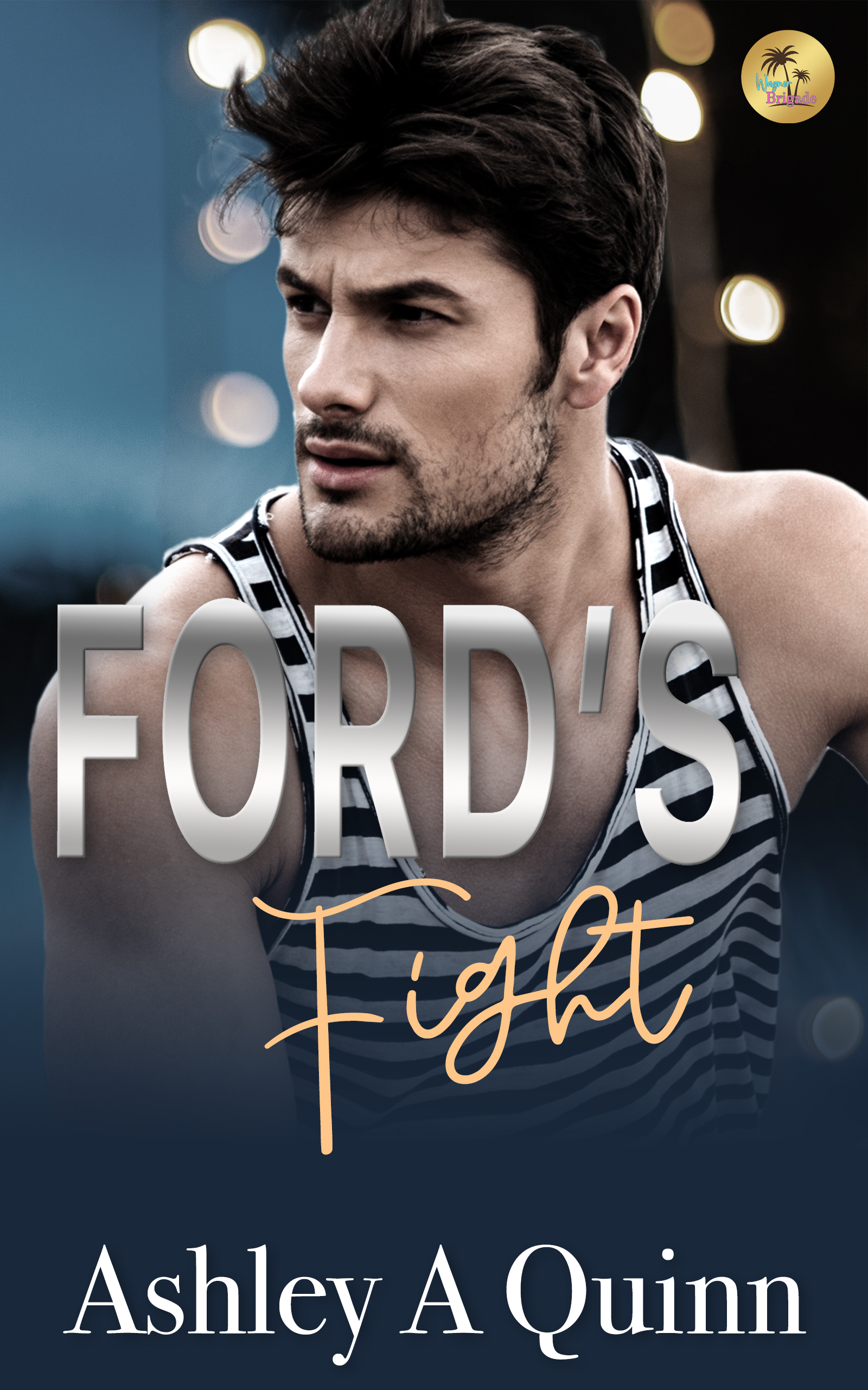 Ford's Fight (The Wagner Brigade Book 1)