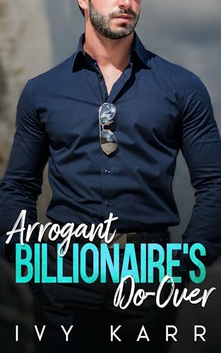Arrogant Billionaire's Do-Over