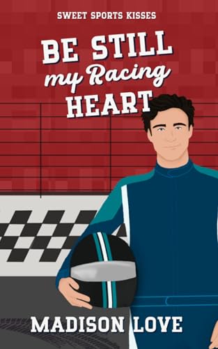 Be Still My Racing Heart (Sweet Sports Kisses Book 3)