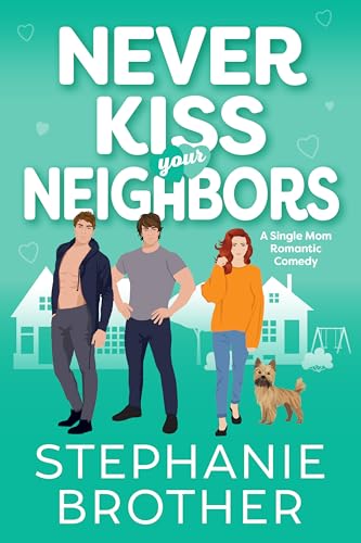 Never Kiss Your Neighbors (Double the Rom-Com Series Book 3)
