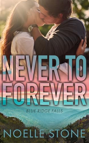 Never to Forever (Blue Ridge Falls Book 2)