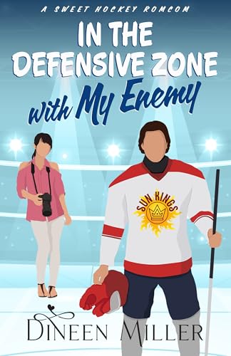In the Defensive Zone with My Enemy (Romancing the Sun Kings Book 1)
