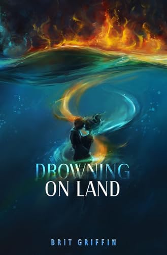 Drowning on Land (Burning House Book 1)