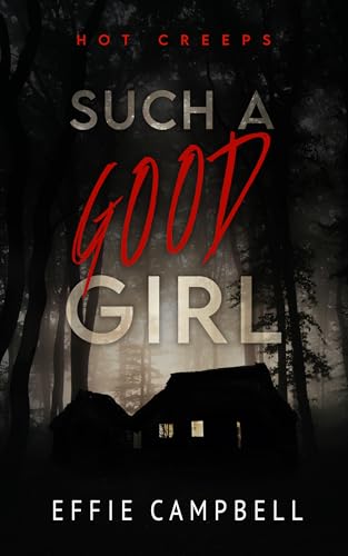 Such A Good Girl (Hot Creeps Book 1)