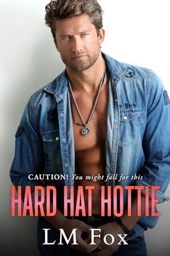 Hard Hat Hottie (The Blue Collar Heroes Series Book 2)