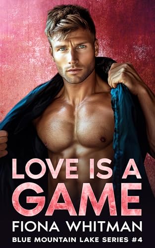Love is a Game (Blue Mountain Lake Series Book 4)