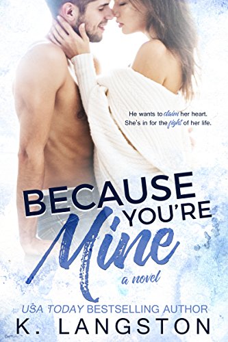 Because You're Mine (Mine Series Book 1)