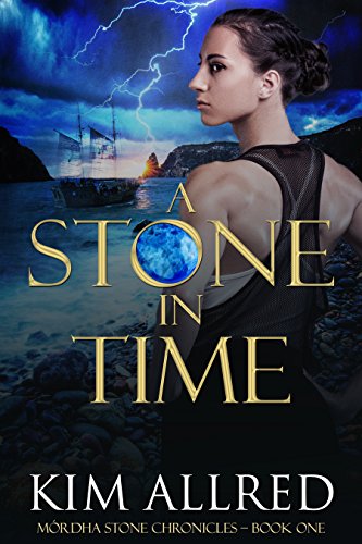 A Stone in Time (Mórdha Stone Chronicles Book 1)