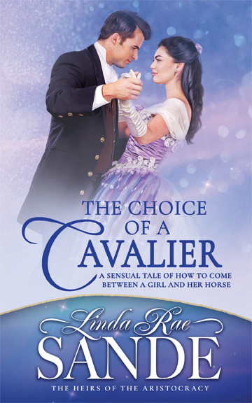 The Choice of a Cavalier (The Heirs of the Aristocracy Book 3)