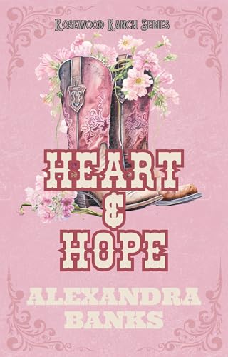 Heart & Hope (Rosewood Ranch Series Book 2)