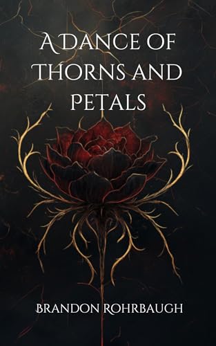 A Dance of Thorns and Petals