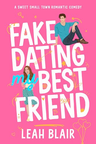 Fake Dating My Best Friend