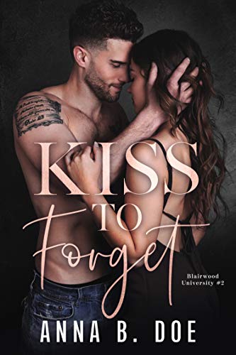 Kiss To Forget (Blairwood University Book 3)