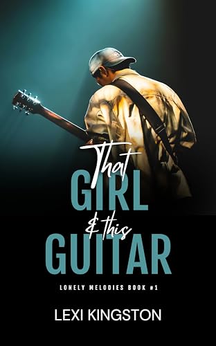 That Girl & This Guitar (Lonely Melodies Book 1)