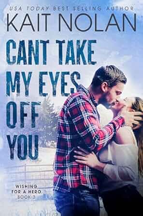 Can't Take My Eyes Off You (Wishing For A Hero Book 3)