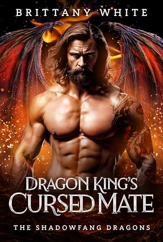 Dragon King’s Cursed Mate (The Shadowfang Dragons Book 1)